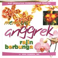 Cover Membuat anggrek rajin berbuanga / Edhi sandra