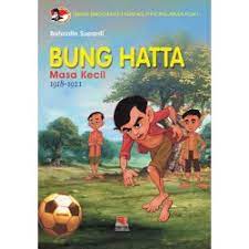 Cover Biografi Bung Hatta: Bung Hatta Masa Kecil / Bahrudin Supardi