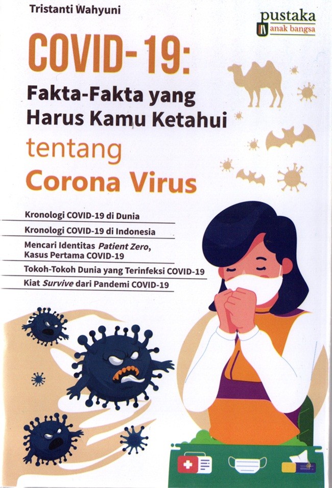 Sampul COVID-19 :  Fakta-Fakta yang Harus Kamu Keahui tentang Corona Virus / Tristanti Wahyuni