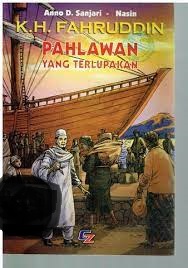 Sampul KH Fahruddin pahlawan yang terlupakan / Anno D sanjari