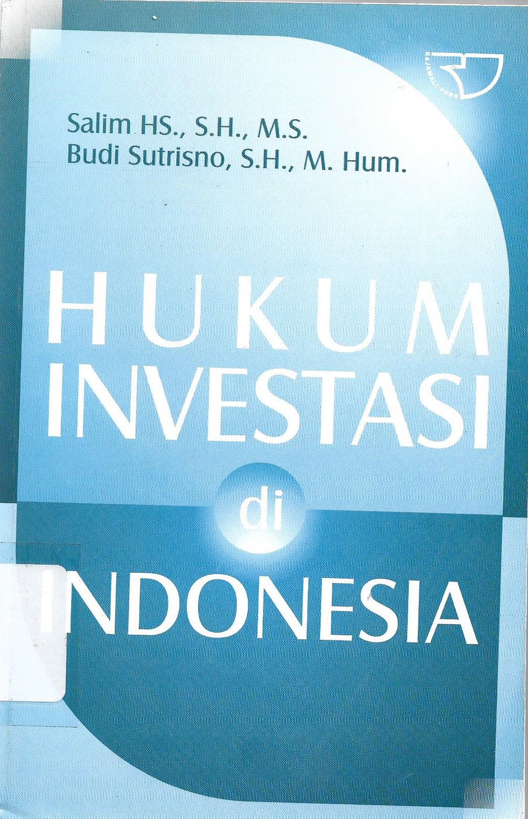 Sampul Hukum investasi di Indonesia / Salim HS., Budi Sutrisno