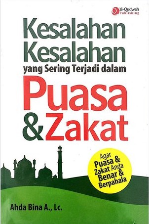 Sampul Kesalahan - Kesalahan yang Sering Terjadi dalam Puasa dan Zakat / Ahda Bina Afianto
