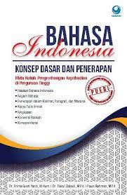 Sampul Bahasa Indonesia :  Konsep dasar dan penerapan / Prima Gusti Yanti, Fairul Zabadi, Fauzi Rahman