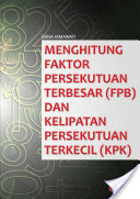 Sampul Menghitung faktor persekutuan terbesar (FPB) dan kelipatan persekutuan terkecil (KPK) / Erna Himawati