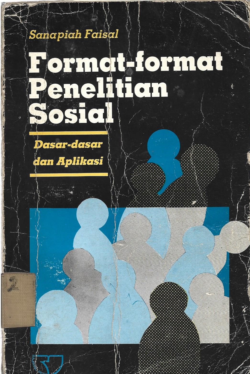 Sampul Format-format penelitian sosial :  dasar-dasar dan aplikasi / Sanapiah Faisal