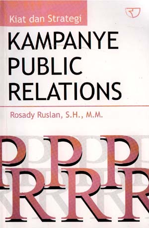 Sampul Kiat dan strategi kampanye public relations / Rosady Ruslan