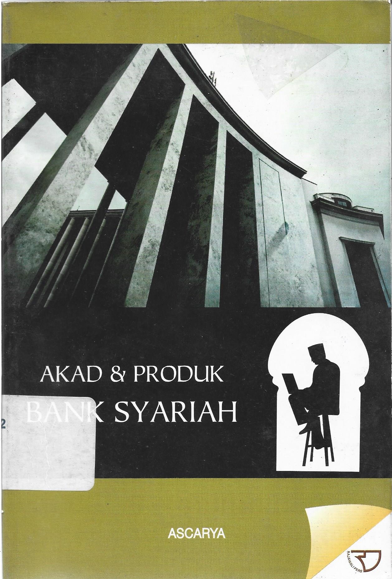 Sampul Akad dan produk Bank Syariah / Ascarya / Ascarya
