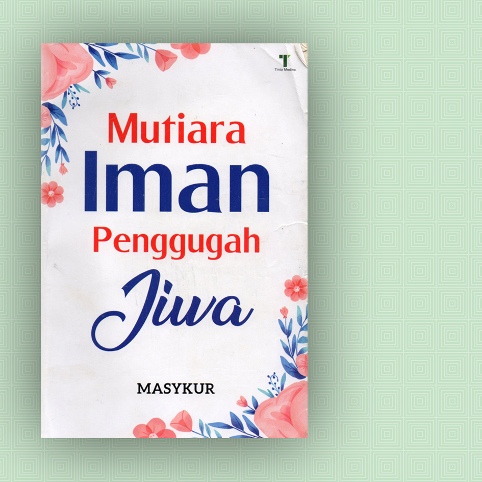 Sampul Mutiara Iman Penggugah Jiwa / Masykur