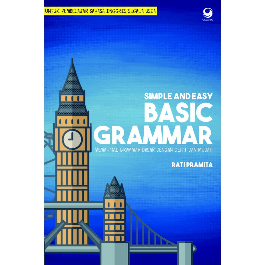 Sampul Simple and easy basic grammar :  memahami grammar dasar dengan cepat dan mudah / Rati Pramita, 1987- (pengarang) Teresa Iswara Widyasmara (editor)
