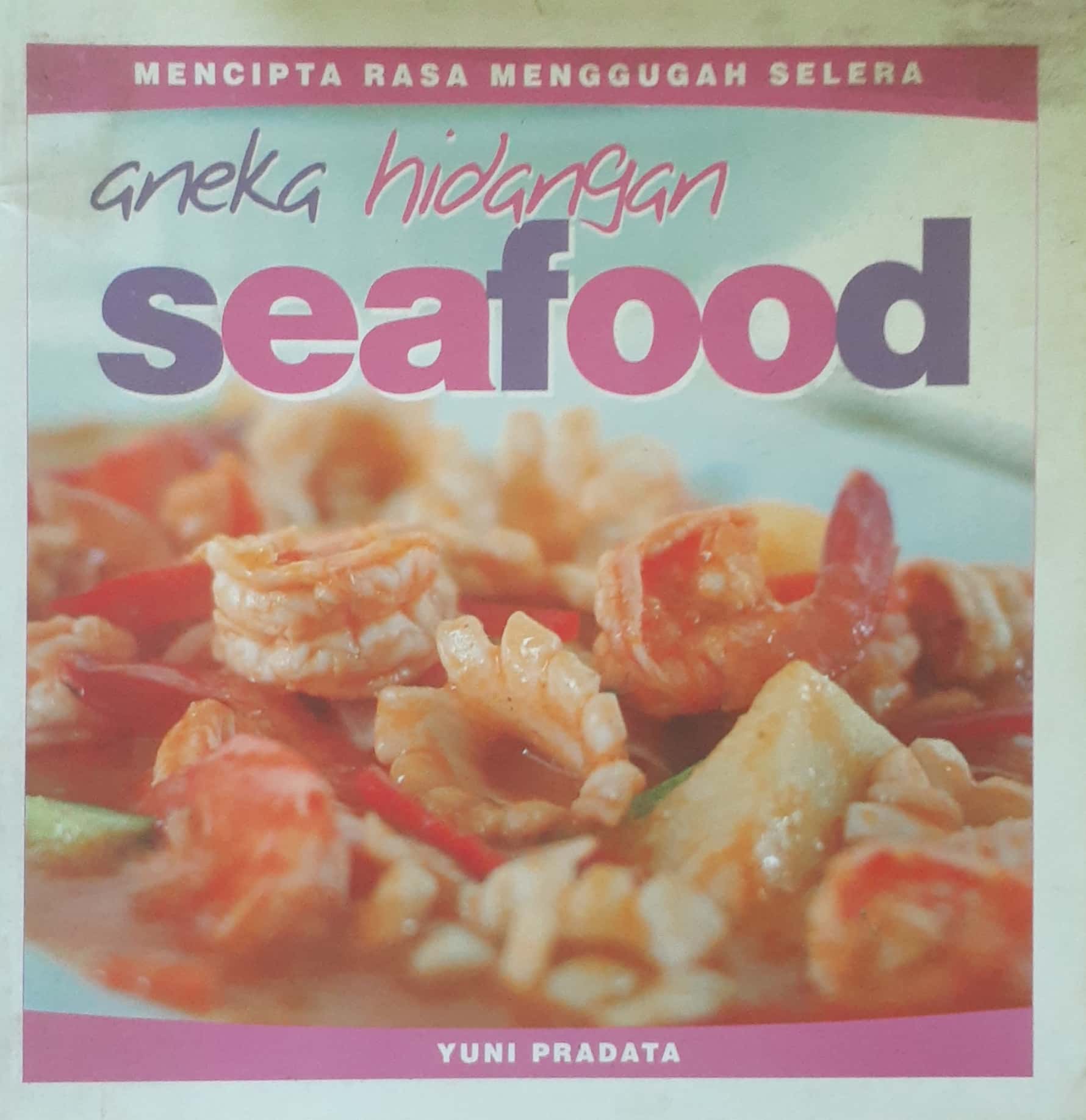 Cover Aneka hidangan seafood / Yuni Pradata