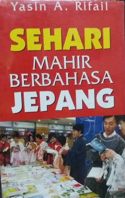 Cover Sehari mahir berbahasa Jepang / Yasin A. Rifail