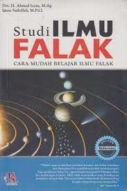 Cover Studi ilmu falak :  cara mudah belajar ilmu falak / Ahmad Izzan