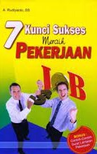 Cover 7 kunci sukses meraih pekerjaan / A. Rudiyanto