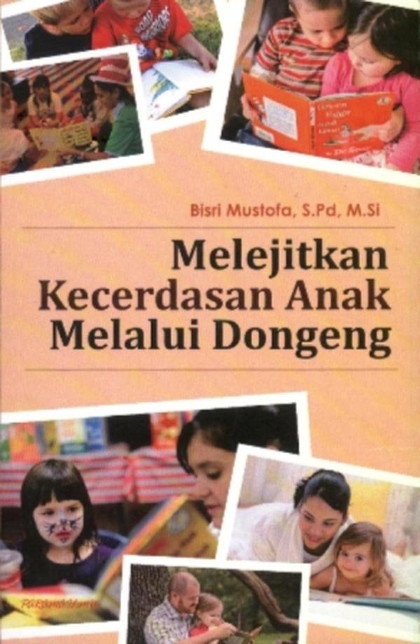 Sampul Melejitkan kecerdasan anak melalui dongeng / Bisri Mustofa