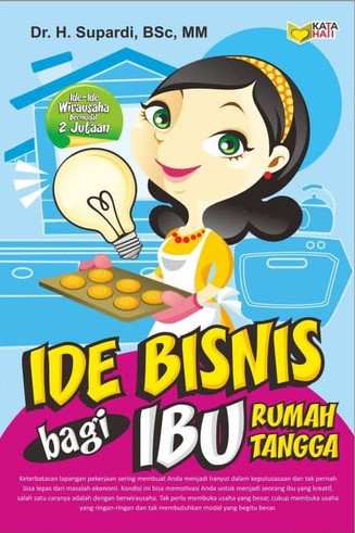Sampul Ide Bisnis bagi Ibu Rumah Tangga / Supardi
