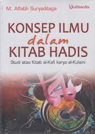 Cover Konsep Ilmu dalam Kitab Hadis :  studi atas kitab al-kahfi karya al-kulaini / Muhammad ALfatih Suryadilaga