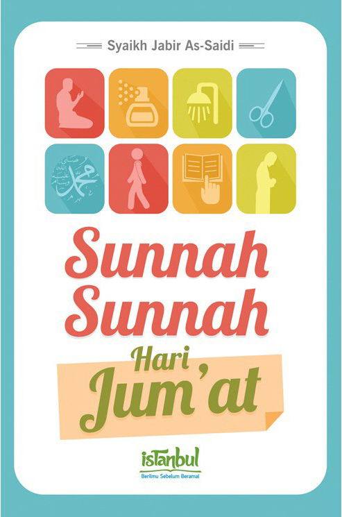 Cover Sunnah Sunnah Hari Jum'at / Jabir bin Abdul Qayyum As-Saidi