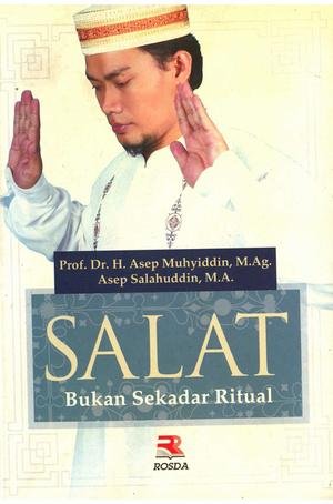Sampul Salat Bukan Sekedar Ritual / Asep Muhyiddin