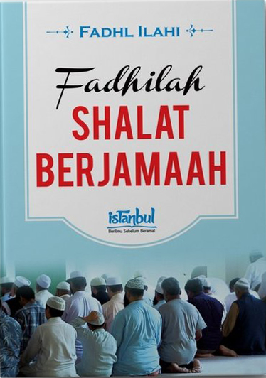 Cover Fadhilah Shalat Berjamaah / Fadhl Ilahi