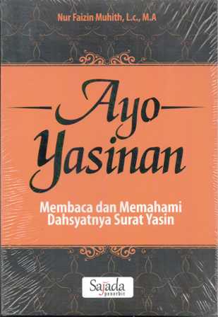 Cover Ayo Yasinan :  membaca dan memahami dahsyatnya surat yasin / Nur Faizan Muhith