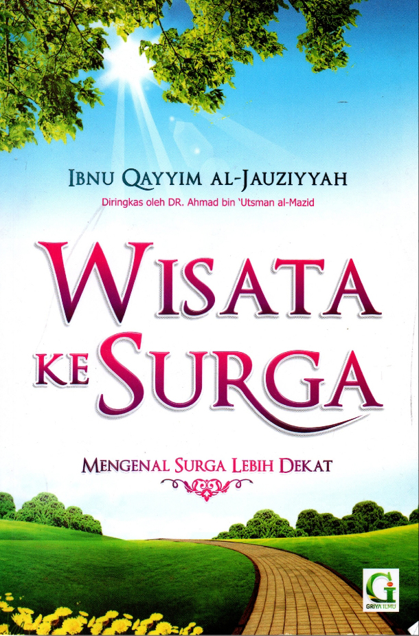 Sampul Wisata Ke Surga :  mengenal surga lebih dekat / Ibnu Qayyim Al-Jauziyyah
