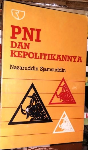 Cover PNI dan kepolitikannya :  1963-1969 / Nazaruddin Sjamsuddin