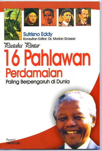 Sampul 16 Pahlawan Perdamaian Paling Berpengaruh di Dunia / Grosser Morton; Sutrisno Eddy