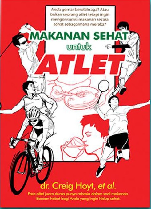 Sampul Makanan Sehat untuk Atlet / Creig Hoyt; Lala Herawati Dharma, Irwan Kurniawan