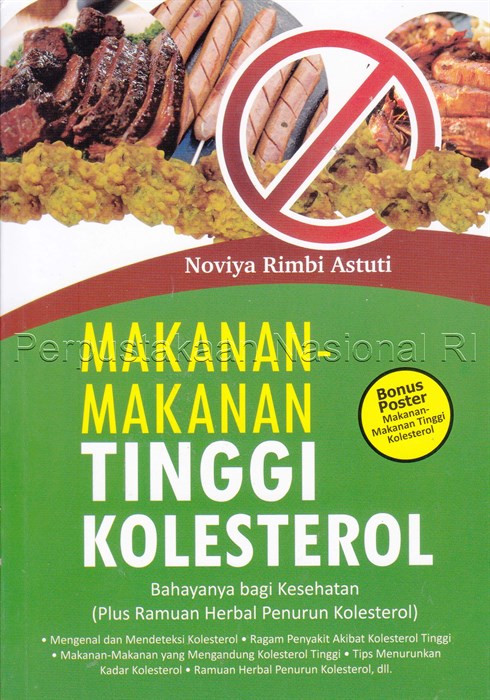Sampul Makanan-Makanan Tinggi Kolesterol :  Bahayanya bagi kesehatan (plus Ramuan Herbal Penurun Kolesterol) / Noviya Rimbi Astuti