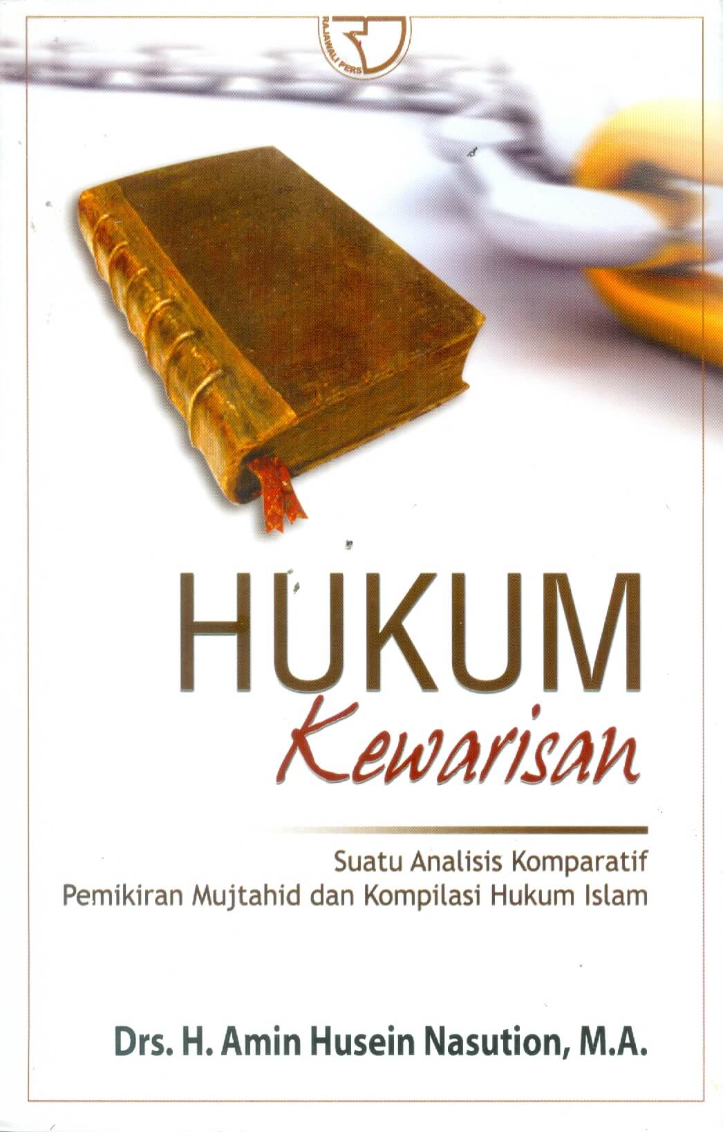 Cover Hukum kewarisan :  Suatu analisis komparatif pemikiran mujtahid dan kompilasai hukum islam / H.Amin Husein Nasution