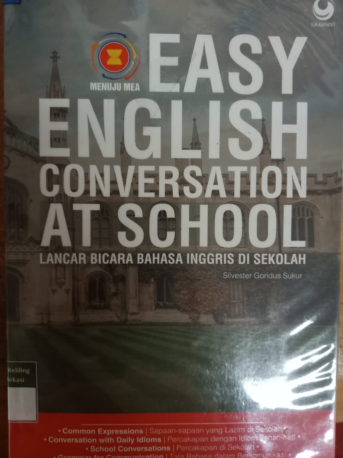 Cover Easy English Conversation At School :  Lancar bicara bahasa Inggris di Sekolah / Silvester Goridus Sukur
