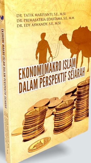 Sampul Ekonomi Makro Islam dalam Perseptif Sejarah / Tatik Mariyani