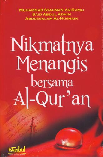 Sampul Nikmatnya Menangis Bersama Al-Qur'an / Muhammad Syauman Ar-Ramli,  Said Abdul Adhim, Abdussalam Al-Hushain