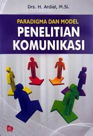 Sampul paradigma dan model penelitian komunikasi / H. Ardial