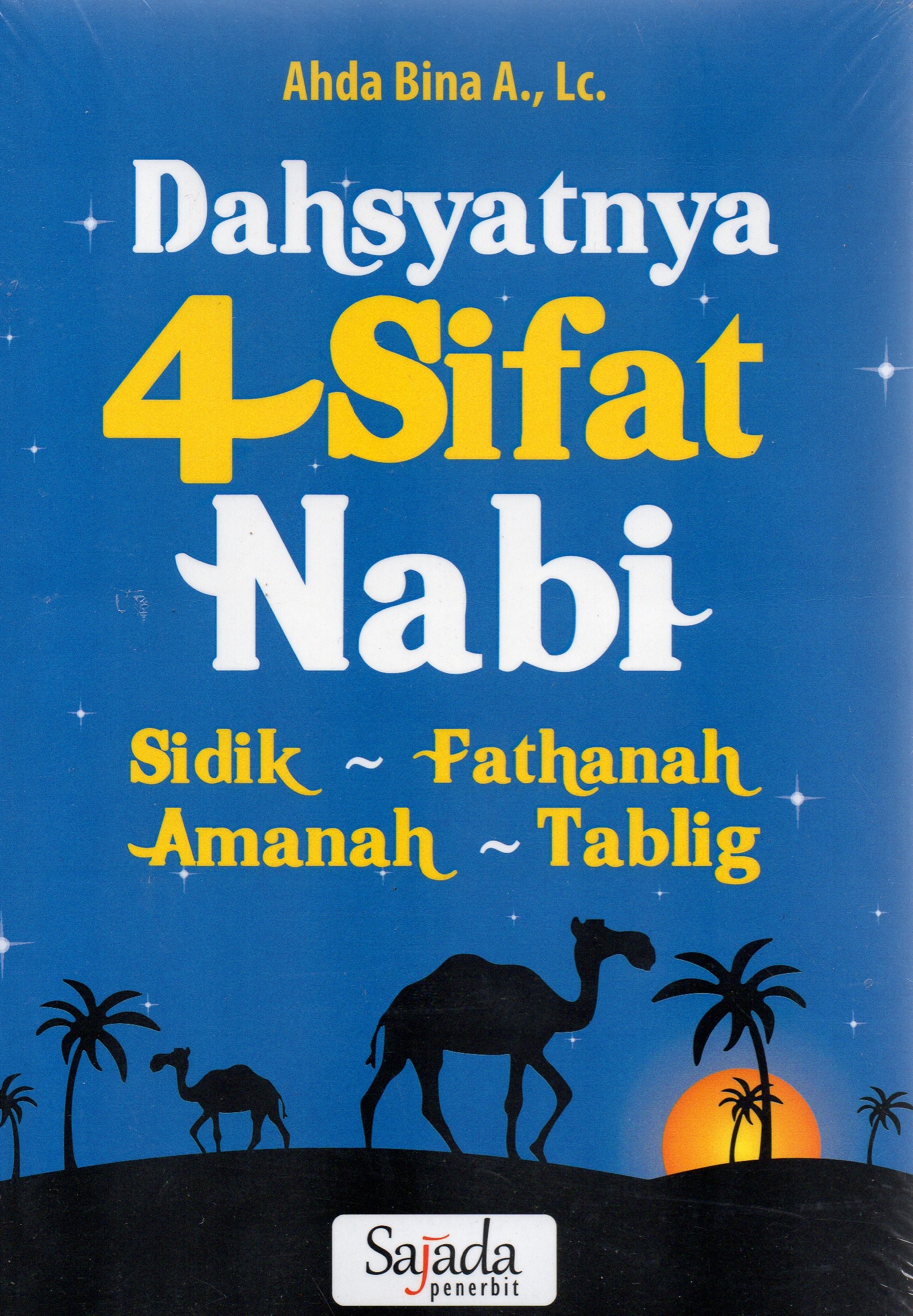 Sampul Dahsyatnya 4 Sifat Nabi / Ahda Bina Afianto; Syaiful