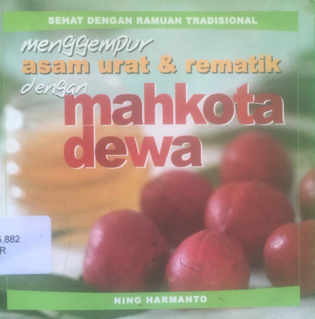 Cover Menggempur asam urat dan rematik dengan mahkota dewa / Ning Harmanto