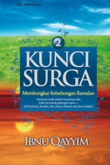 Sampul Kunci Surga :  Membongkar Kebohongan Ramalan / Ibnu Qayyim