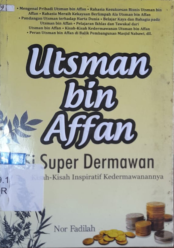 Sampul Utsman bin Affan :  si super dermawan, kisah - kisah inspiratif kedermawanannya / Nor Fadilah