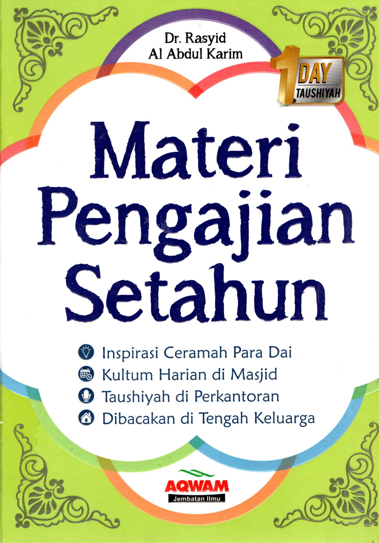 Sampul Materi Pengajian Setahun / Karim Rasyid Al Abdul; Arif Mahmudi, Nila Noer Fajariyah, Rahmad Arbi Nur Shaddiq