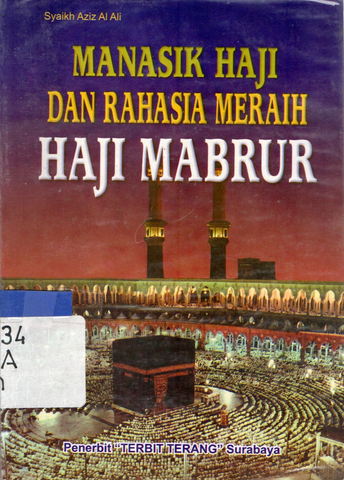 Sampul Manasik Haji Dan Rahasia Meraih Haji Mabrur / Al Ali Syekh Aziz