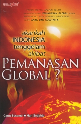 Sampul Akankah Indonesia Tenggelam Akibat Pemanasan Global? / Gatut Susanta