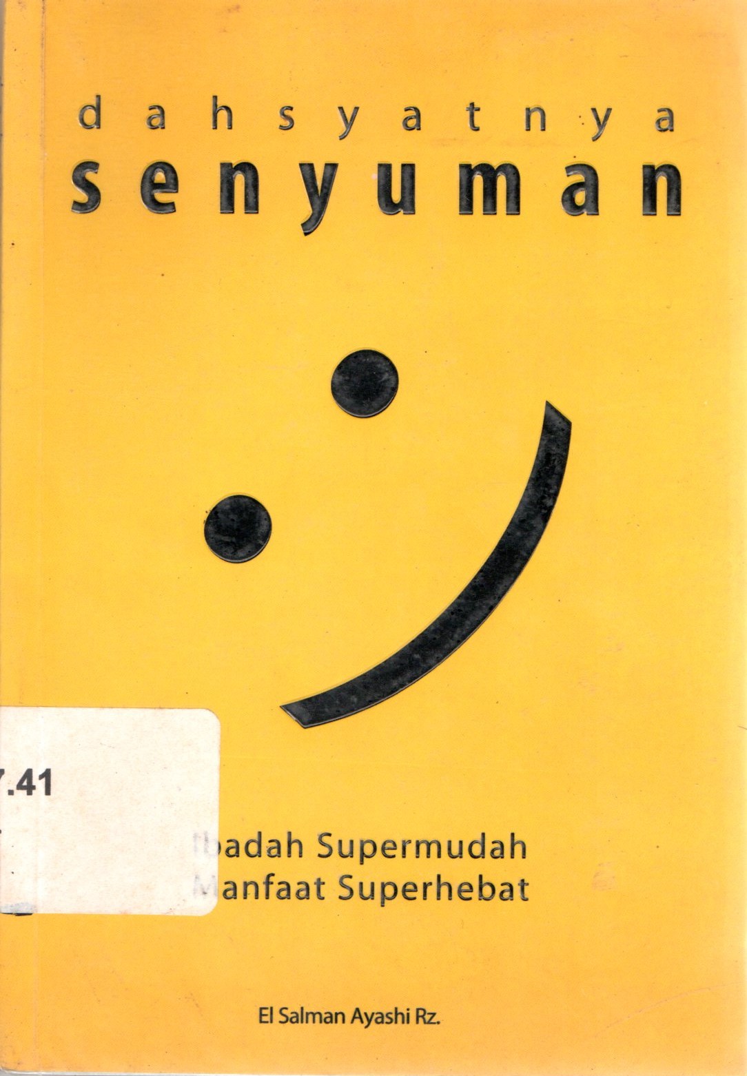 Sampul Dahsyatnya Senyuman :  Ibadah Supermudah Manfaat Superhebat / Salman Ayashi; Firdaus Agung