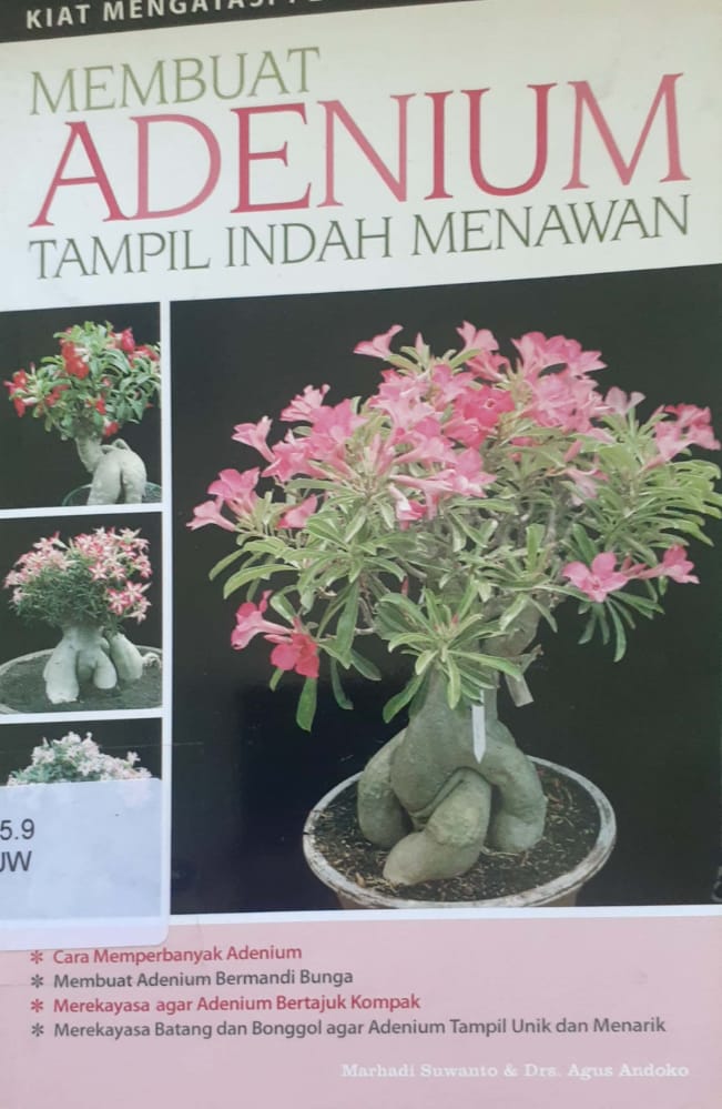 Sampul Membuat adenium tampil indah menawan / Marhadi Suwanto, Agus Andoko ; penyunting, Mulyono