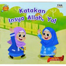 Sampul Katakan Insya Allah, ya! / Alby Syafie (pengarang) Hary (editor) Niko Dwi C. (ilustrator)