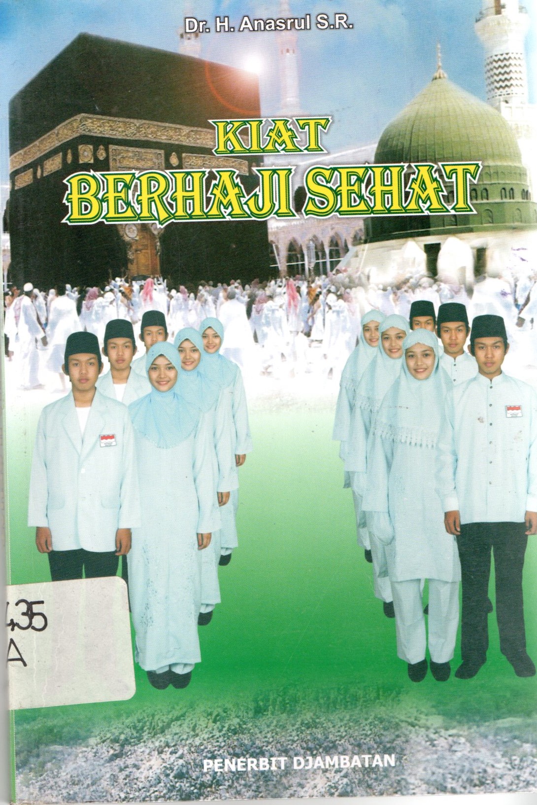 Cover Kiat Berhaji Sehat / Anasrul S.R.
