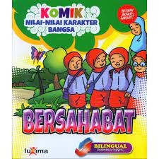 Sampul Komik Nilai-Nilai Karakter Bangsa: BERSAHABAT / Rahayu Ummi Farida, Nurul Ihsan, dan kawan-kawan