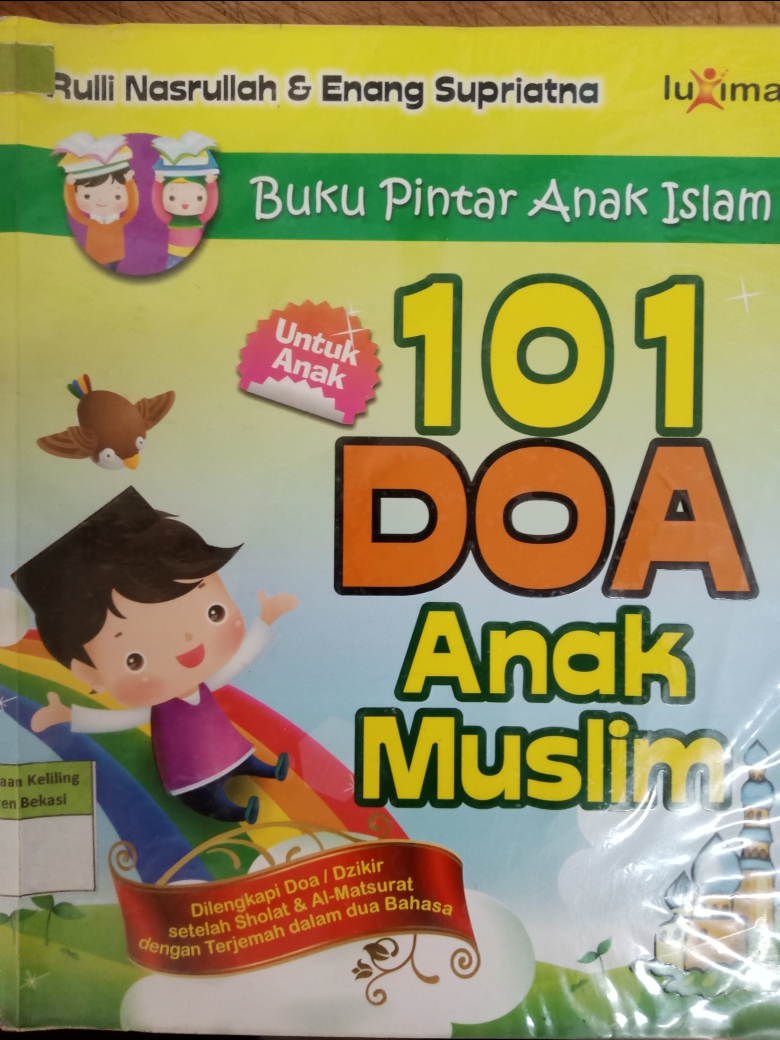 Sampul 101 doa anak muslim :  Buku pintar anak Islam / Rulli Nasrullah Enang Supriatna Benny Tim Redaksi Luxima Tim Aswi