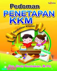Sampul Pedoman penetapan kkm pendidikan khusus / Dedy Kustawan; penyunting, Team Redaksi Luxima