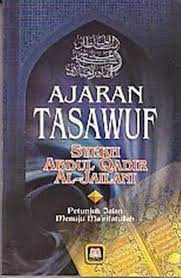Sampul Ajaran Tasawuf Syekh Abdul Qadir Al-Jailani :  Petunjuk Jalan Menuju Ma'rifatullah / Syekh Abdul Qadir Al-Jailani