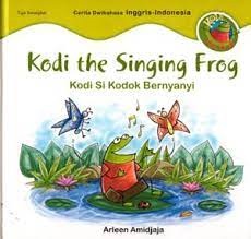 Sampul Kodi the singing frog - kodi si kodok bernyanyi / Arleen Amidjaja